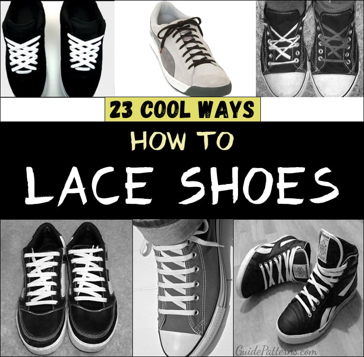 23 Cool Ways to Lace Shoes | Guide Patterns