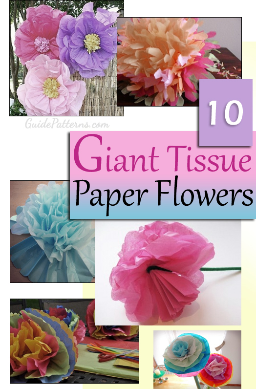 10 Ways To Make Giant Tissue Paper Flowers Guide Patterns