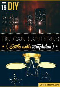 19 DIY Tin Can Lanterns (Some with Templates) - Guide Patterns