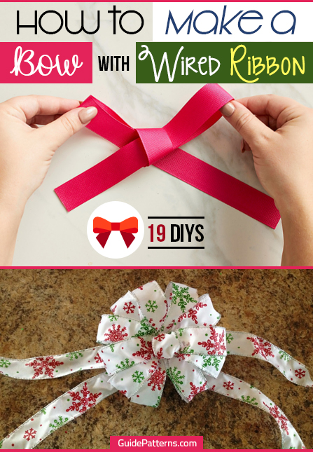 How to Make a Bow with Wired Ribbon: 19 DIYs | Guide Patterns